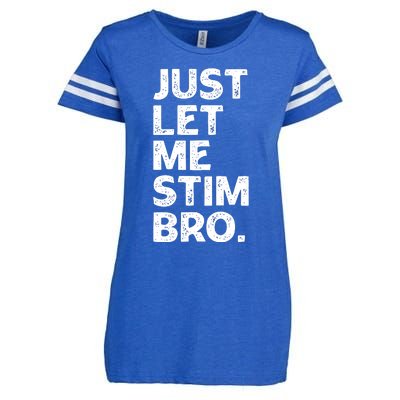 Just Let Me Stim Bro Funny Autism Awareness Month Boy Enza Ladies Jersey Football T-Shirt