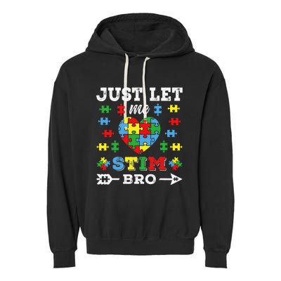 Just Let Me Stim Bro Garment-Dyed Fleece Hoodie