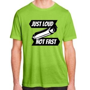 Just Loud Not Fast Funny Racing Drift Car Enthusiast Meme Gift Adult ChromaSoft Performance T-Shirt