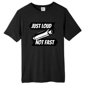 Just Loud Not Fast Funny Racing Drift Car Enthusiast Meme Gift Tall Fusion ChromaSoft Performance T-Shirt