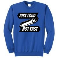 Just Loud Not Fast Funny Racing Drift Car Enthusiast Meme Gift Tall Sweatshirt