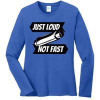 Just Loud Not Fast Funny Racing Drift Car Enthusiast Meme Gift Ladies Long Sleeve Shirt