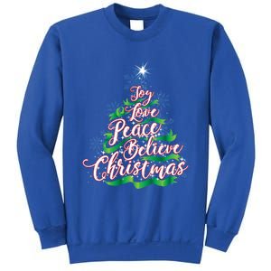 Joy Love Peace Believe Christmas Yuletide Lover Gift Cool Gift Sweatshirt