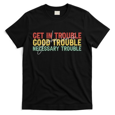 John Lewis Quote Get In Good Necessary Trouble Civil Rights T-Shirt