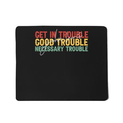 John Lewis Quote Get In Good Necessary Trouble Civil Rights Mousepad