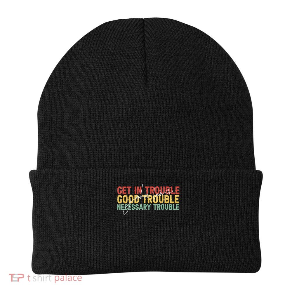 John Lewis Quote: Get In Good Necessary Trouble Civil Rights Knit Cap Winter Beanie