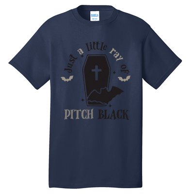 Just Little Ray Of Pitch Black Grave Witchy Halloween Tall T-Shirt