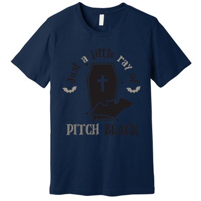 Just Little Ray Of Pitch Black Grave Witchy Halloween Premium T-Shirt