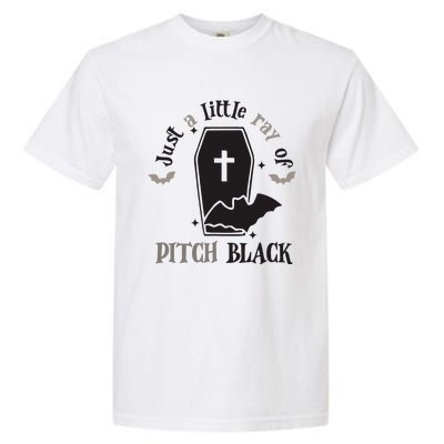 Just Little Ray Of Pitch Black Grave Witchy Halloween Garment-Dyed Heavyweight T-Shirt