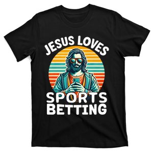 Jesus Loves Sports Betting Parlay Funny Gambling Dfs Over T-Shirt