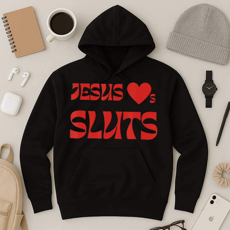 Jesus Loves Sluts Hoodie