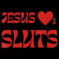 Jesus Loves Sluts Baby Bodysuit