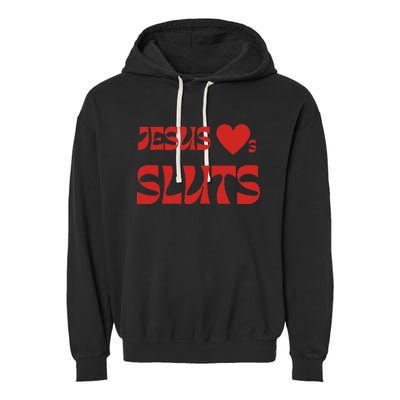 Jesus Loves Sluts Garment-Dyed Fleece Hoodie