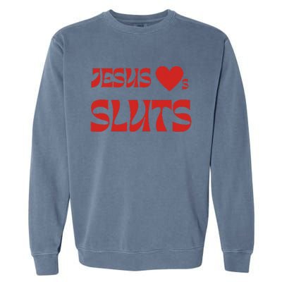 Jesus Loves Sluts Garment-Dyed Sweatshirt