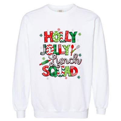 Jolly Lunch Squad Funny Lunch Lady Christmas Lunch Lady Garment-Dyed Sweatshirt