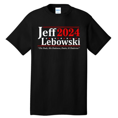 Jeff Lebowski The Dude For President Election 2024 Tall T-Shirt