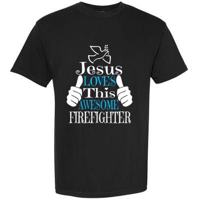 Jesus Loves This Awesome Firefighter Religious Christian Cute Gift Garment-Dyed Heavyweight T-Shirt