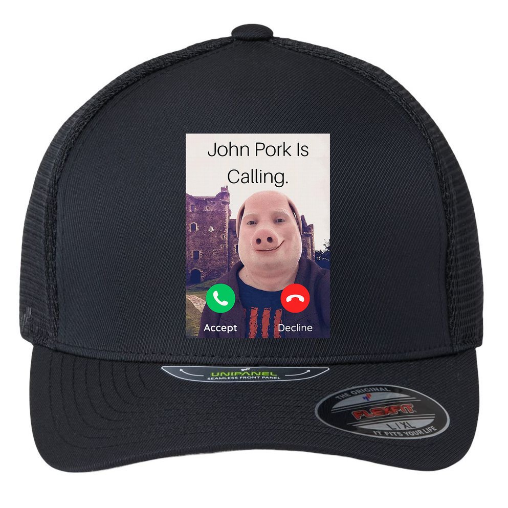 John Pork Is Calling Fuuny Answer Call Phone  Flexfit Unipanel Trucker Cap