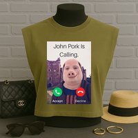 John Pork Is Calling Fuuny Answer Call Phone  Garment-Dyed Women's Muscle Tee