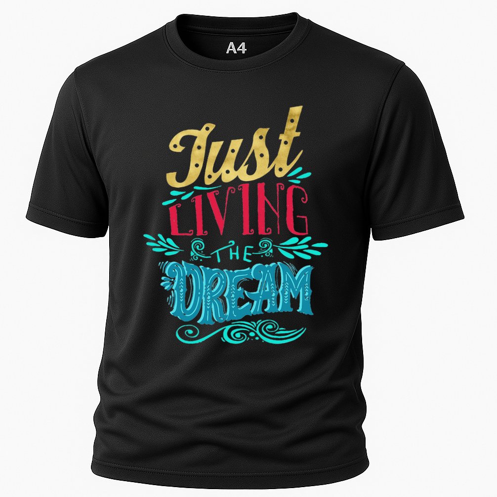 Just Living The Dream Modern Calligraphy Style Performance Shirt