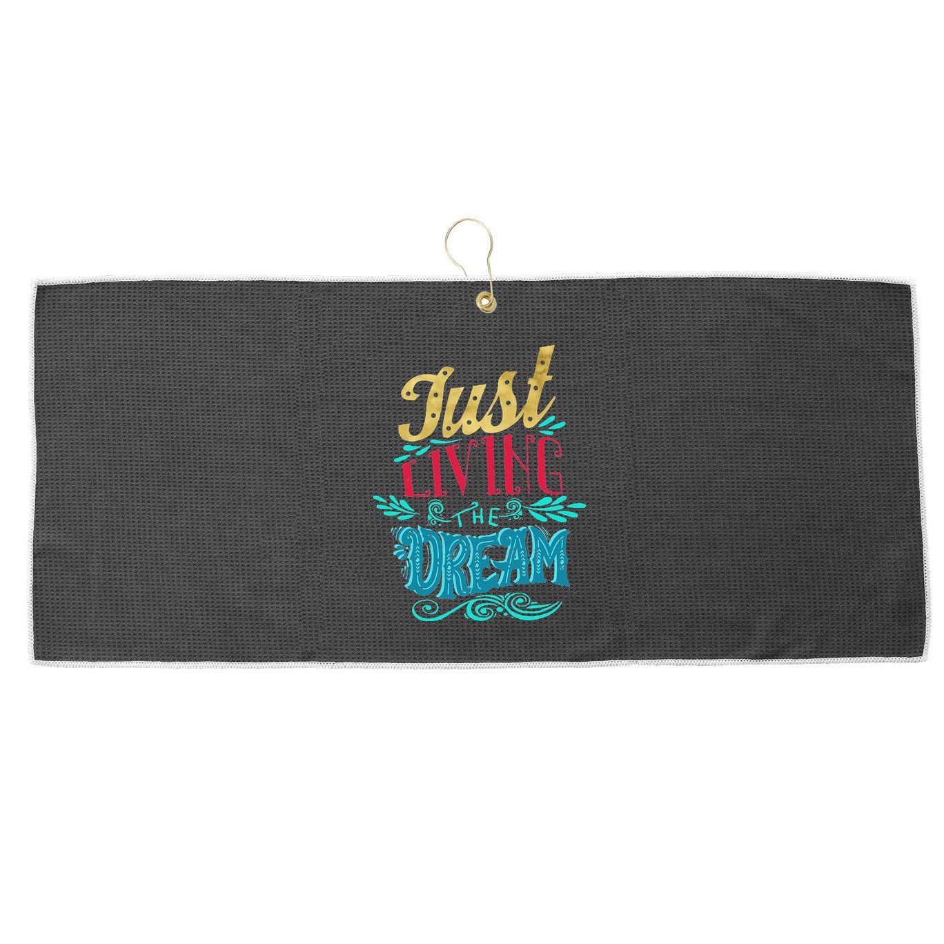 Just Living The Dream Modern Calligraphy Style Large Microfiber Waffle Golf Towel