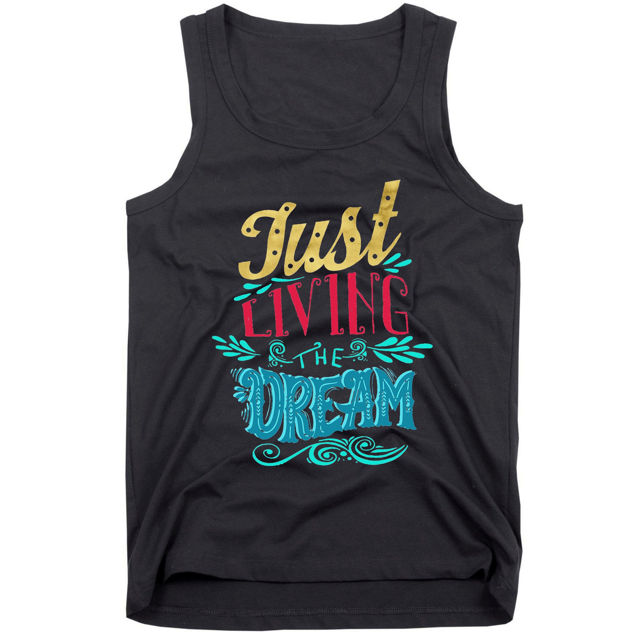 Just Living The Dream Modern Calligraphy Style Tank Top