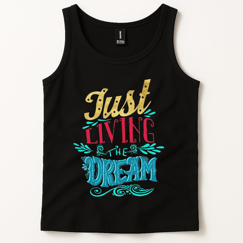 Just Living The Dream Modern Calligraphy Style Tank Top