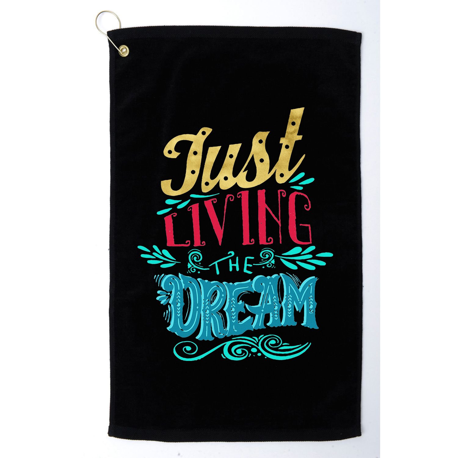 Just Living The Dream Modern Calligraphy Style Golf Towel