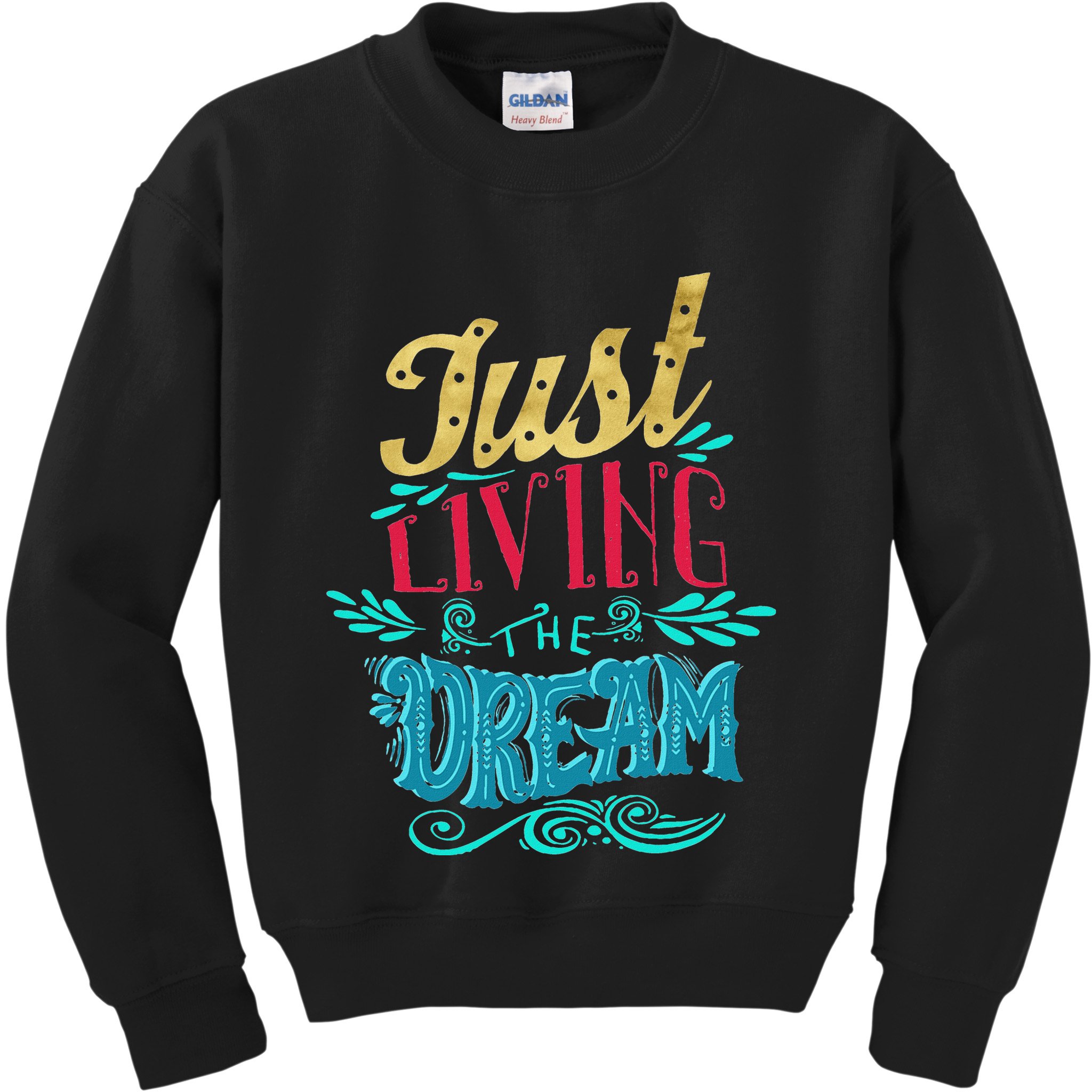Just Living The Dream Modern Calligraphy Style Kids Sweatshirt