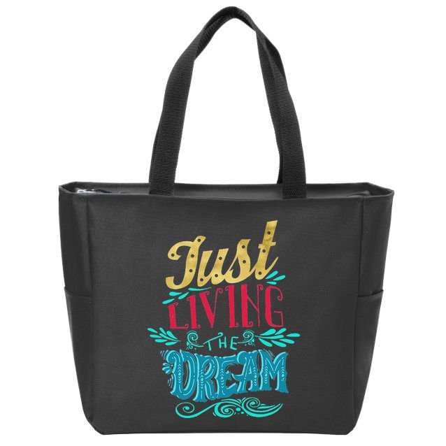 Just Living The Dream Modern Calligraphy Style Zip Tote Bag