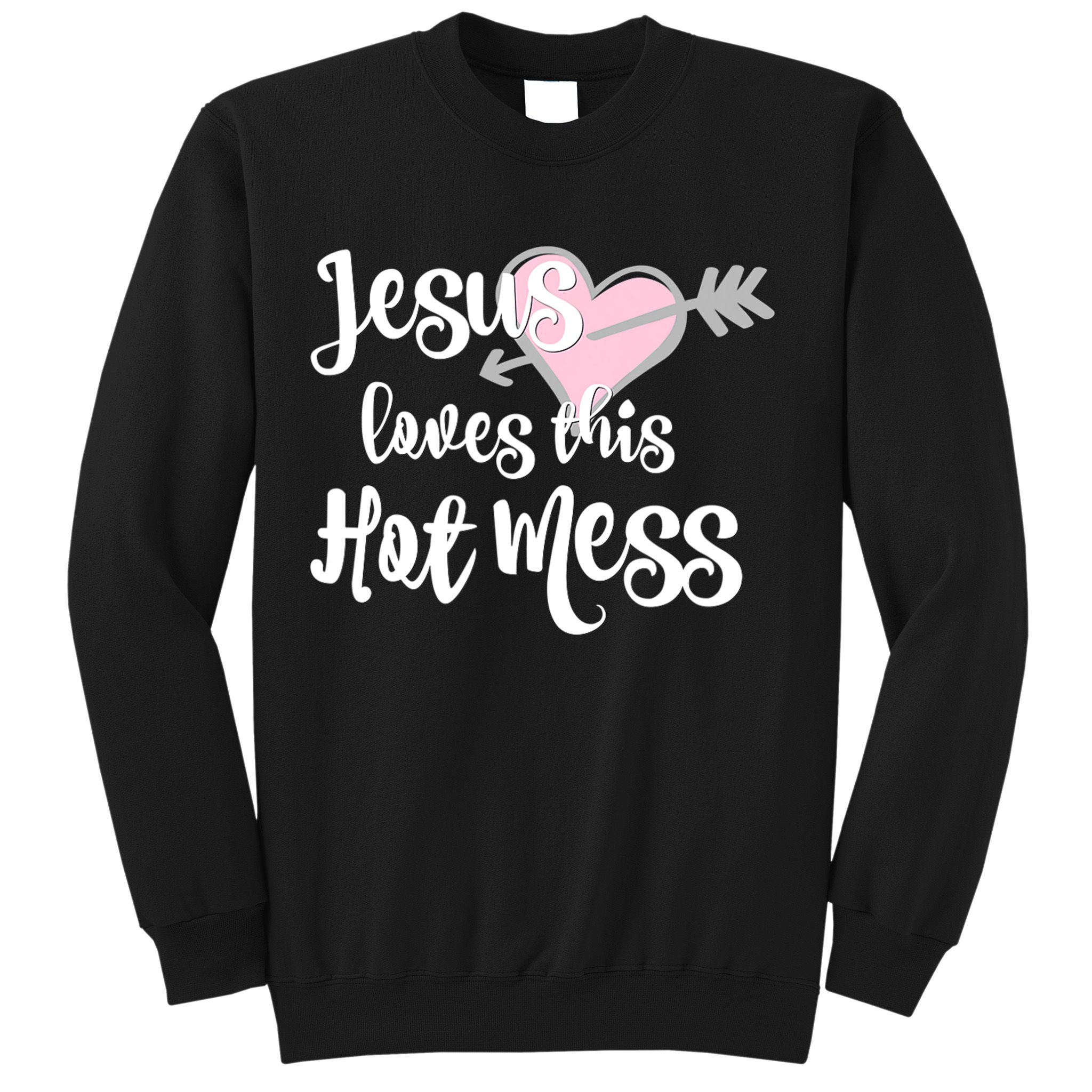 Jesus Loves This Hot Mess Funny Sweatshirt