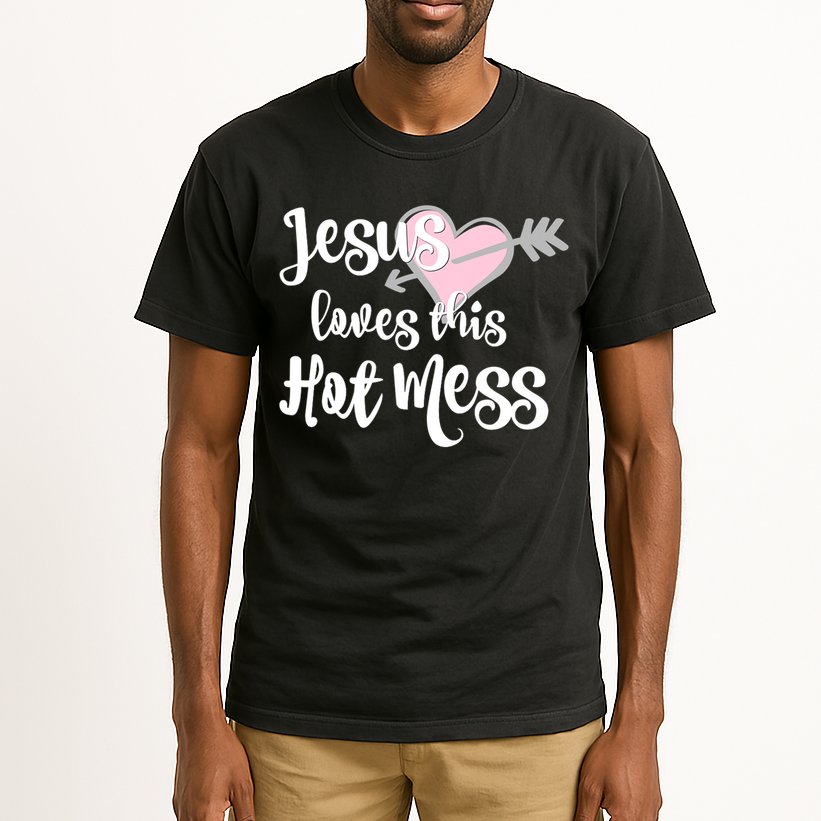 Jesus Loves This Hot Mess Funny Tall T-Shirt