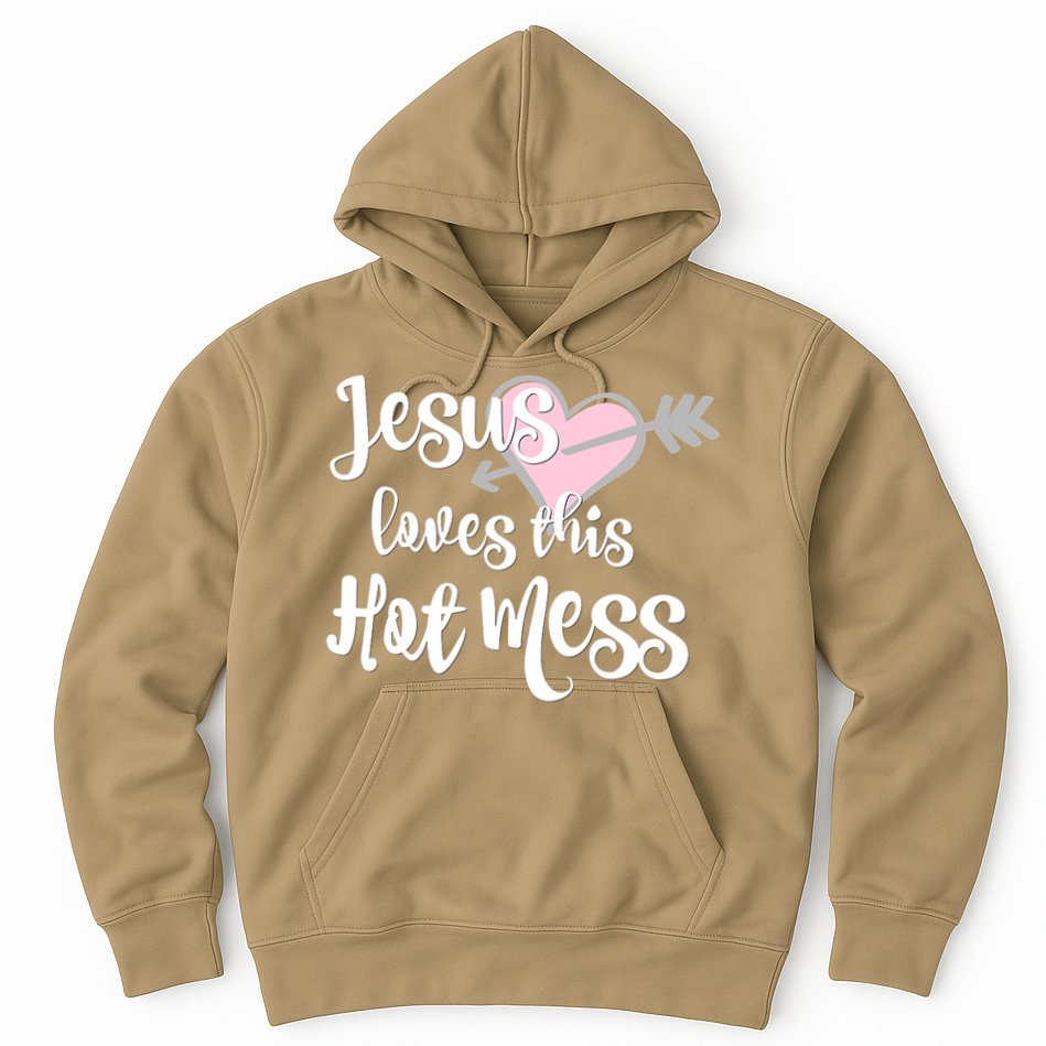 Jesus Loves This Hot Mess Funny Hoodie