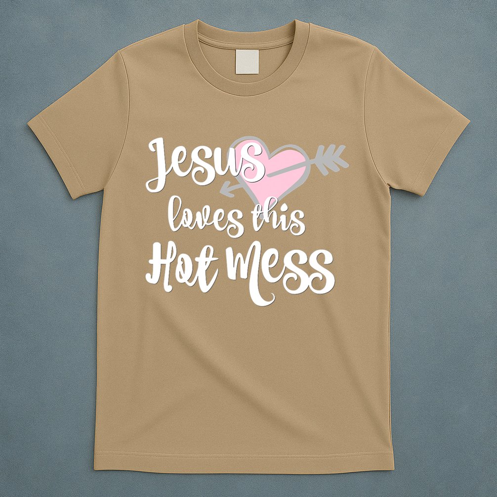 Jesus Loves This Hot Mess Funny T-Shirt
