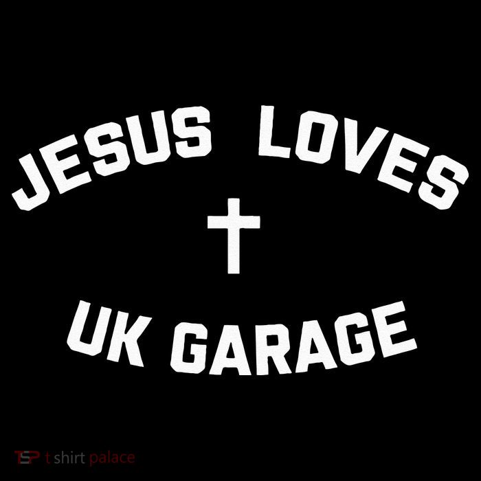 Jesus Loves UK Garage Hoodie