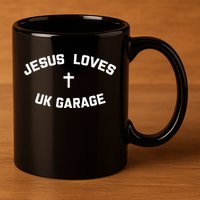 Jesus Loves UK Garage 11oz C Handle Ceramic Mug