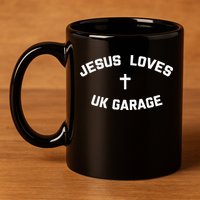 Jesus Loves UK Garage 11oz C Handle Ceramic Mug