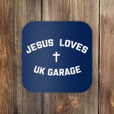 Jesus Loves UK Garage Coaster