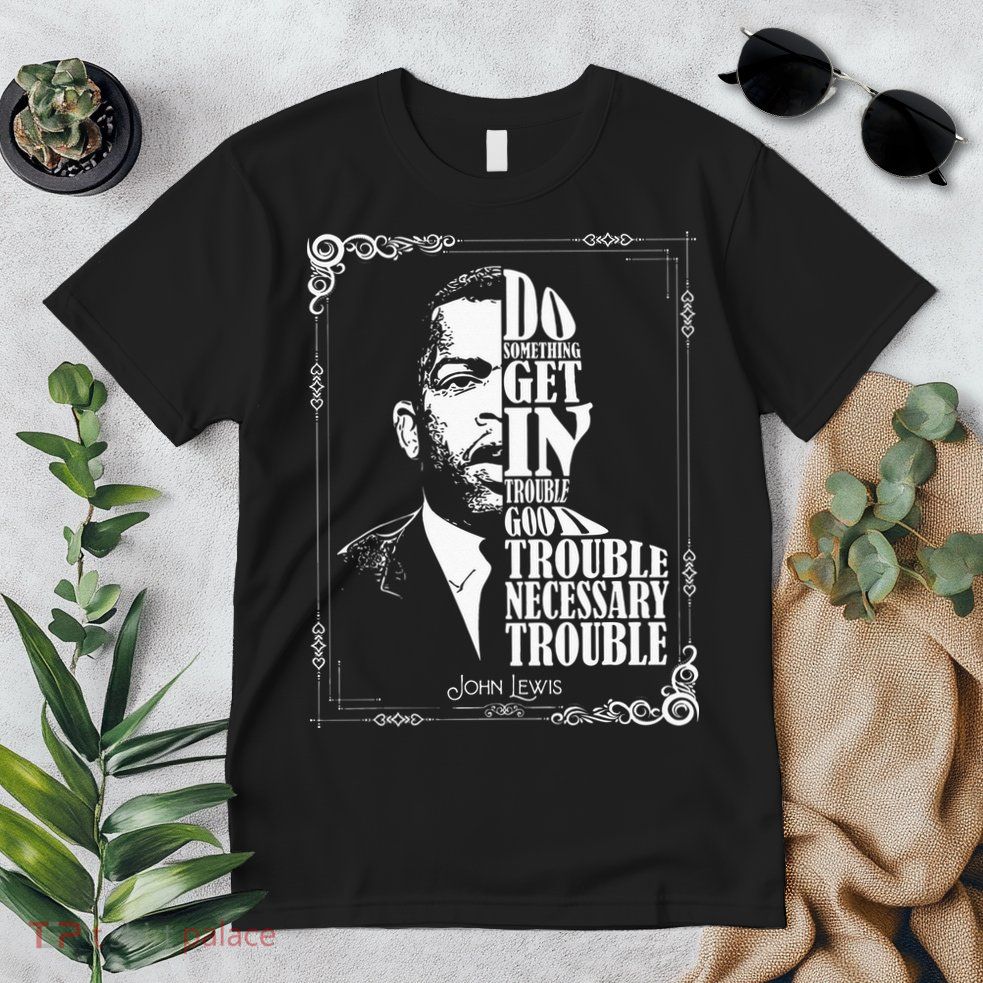 John Lewis Vintage Tee Get in Good Necessary Trouble Premium T-Shirt