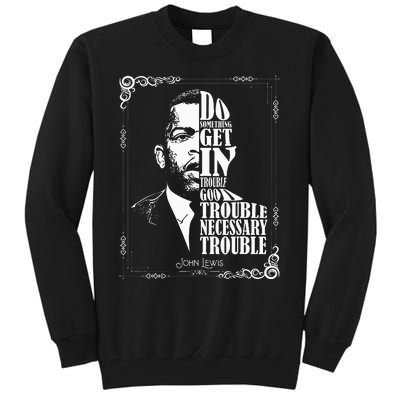 John Lewis Vintage Tee Get in Good Necessary Trouble Tall Sweatshirt