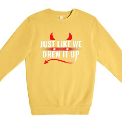 Just Like We Drew It Up Premium Crewneck Sweatshirt