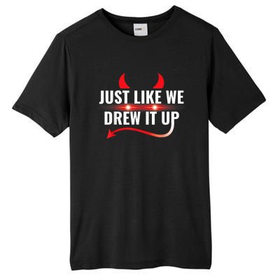 Just Like We Drew It Up Tall Fusion ChromaSoft Performance T-Shirt