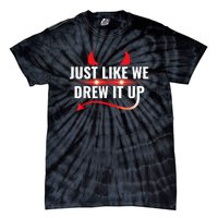 Just Like We Drew It Up Tie-Dye T-Shirt