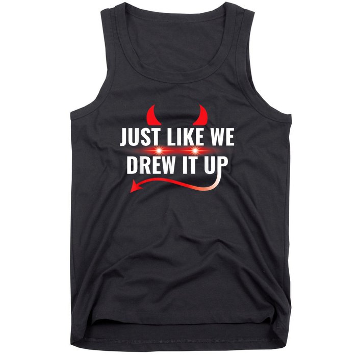 Just Like We Drew It Up Tank Top