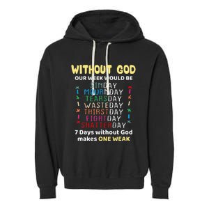 Jesus lover Without God Our Week Would Be Sinday easter day Garment-Dyed Fleece Hoodie