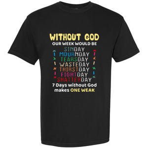 Jesus lover Without God Our Week Would Be Sinday easter day Garment-Dyed Heavyweight T-Shirt