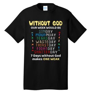 Jesus lover Without God Our Week Would Be Sinday easter day Tall T-Shirt