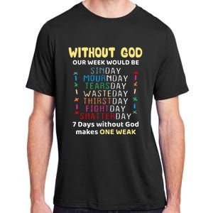 Jesus lover Without God Our Week Would Be Sinday easter day Adult ChromaSoft Performance T-Shirt