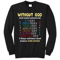 Jesus lover Without God Our Week Would Be Sinday easter day Tall Sweatshirt