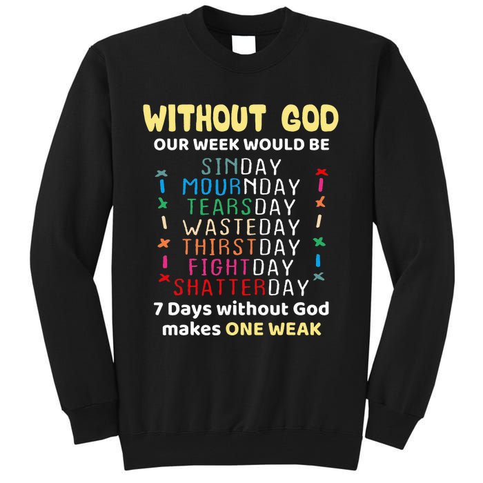 Jesus lover Without God Our Week Would Be Sinday easter day Tall Sweatshirt